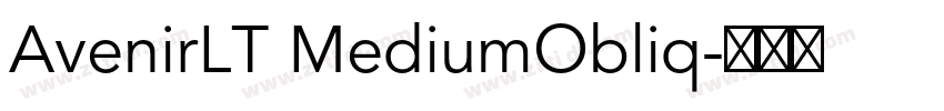AvenirLT MediumObliq字体转换 AvenirLT MediumObliq字体转换